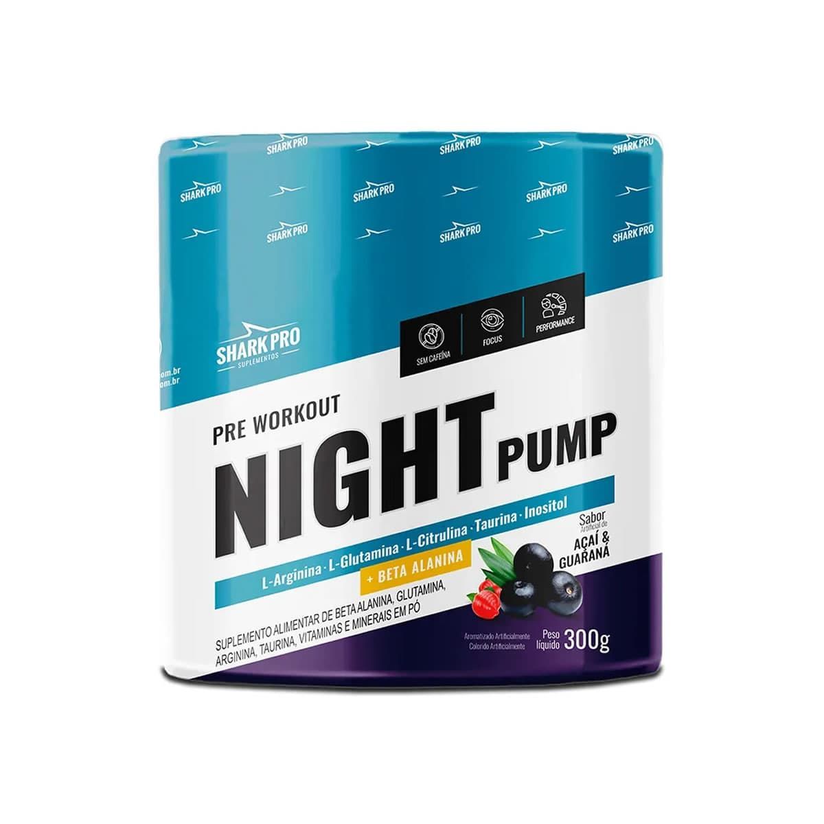 Night Pump - 300g A�a� & Guaran� - Shark Pro