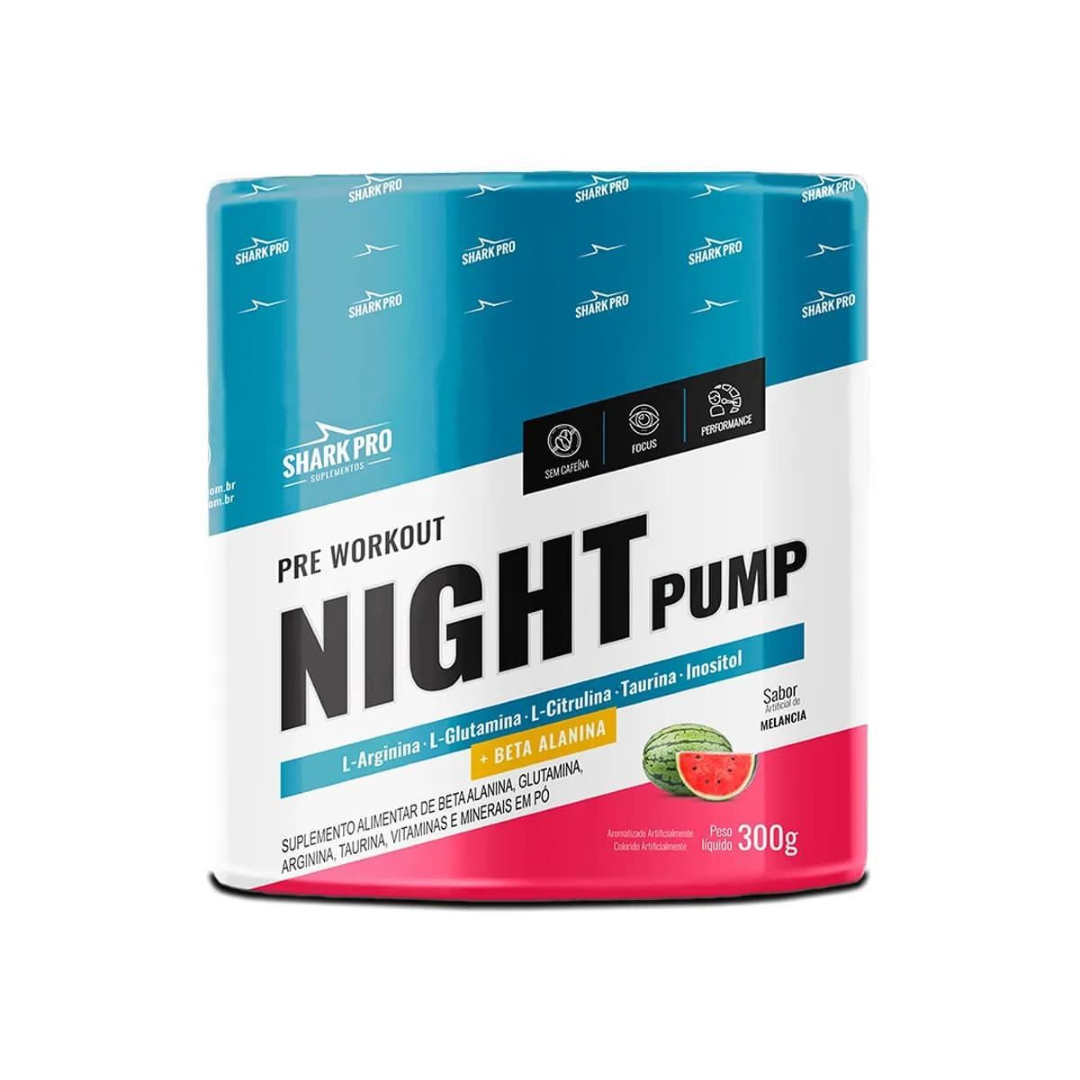 Night Pump - 300g Melancia - Shark Pro